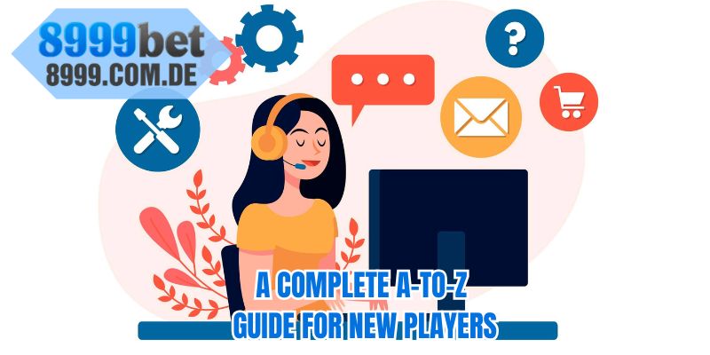 A complete A-to-Z guide for new players 