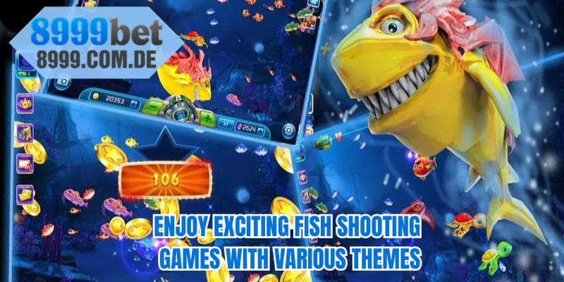 Enjoy exciting fish shooting games with various themes 