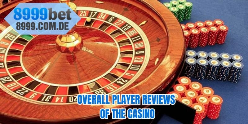 Overall player reviews of the casino 